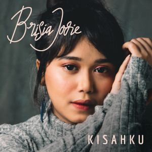 ดาวน์โหลดและฟังเพลง Kisahku พร้อมเนื้อเพลงจาก Brisia Jodie