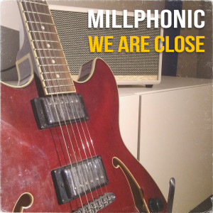 Album We Are Close from Millphonic