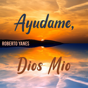 Album Ayudame, Dios Mio from Roberto Yanés