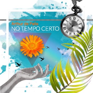 收聽Arthur de Palla的No Tempo Certo歌詞歌曲
