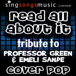 ดาวน์โหลดและฟังเพลง Read All About It (Tribute to Professor Green & Emeli Sande) พร้อมเนื้อเพลงจาก Cover Pop