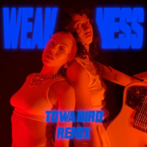 Weakness (Towa Bird Remix) dari Poppy Ajudha