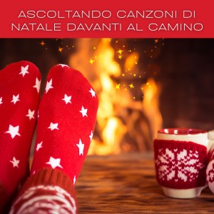 Ascoltando Canzoni Di Natale Davanti Al Camino dari Various  Artists