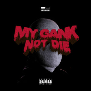 Listen to My Gank Not Die (Explicit) song with lyrics from 12RI Squad
