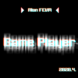 Listen to GamePlayer (其他) song with lyrics from Alan FEVM