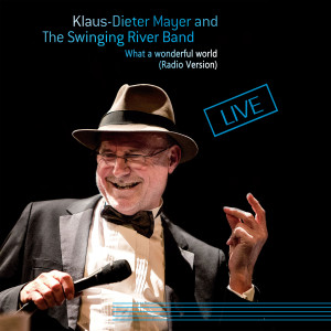 Listen to What a wonderful world (Radio Version - Live) song with lyrics from Klaus-Dieter Mayer