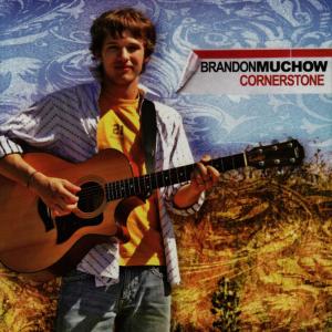 อัลบัม Cornerstone ศิลปิน Brandon Muchow