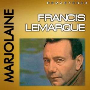 Francis Lemarque的專輯Marjolaine (Remastered)