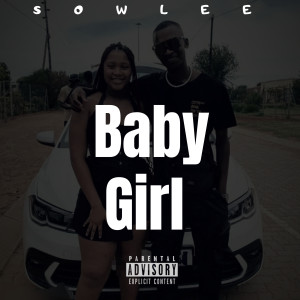 收聽Sowlee的Baby Girl (Explicit)歌詞歌曲