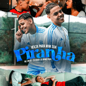 ดาวน์โหลดและฟังเพลง Volta pra Mim Sua Piranha พร้อมเนื้อเพลงจาก Mc J Mito