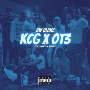 ดาวน์โหลดและฟังเพลง Kcg X Ot3 (Explicit) พร้อมเนื้อเพลงจาก Jay Blakc