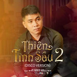 收聽Phi SaiG的Thiên Tình Sầu 2 (Disco Version)歌詞歌曲