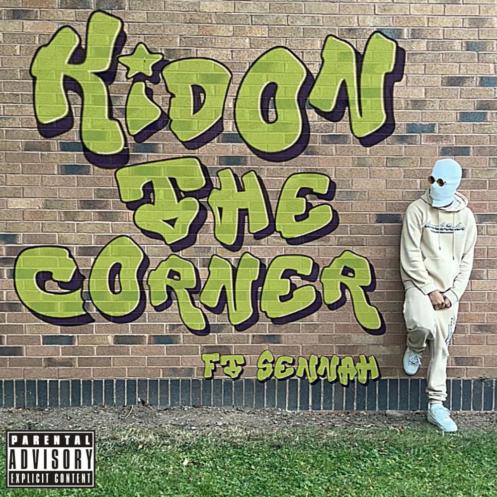 Kid On The Corner (feat. Sennah) (Explicit)
