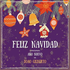 Album Feliz Navidad y próspero Año Nuevo de Joao Gilberto oleh Joao Gilberto