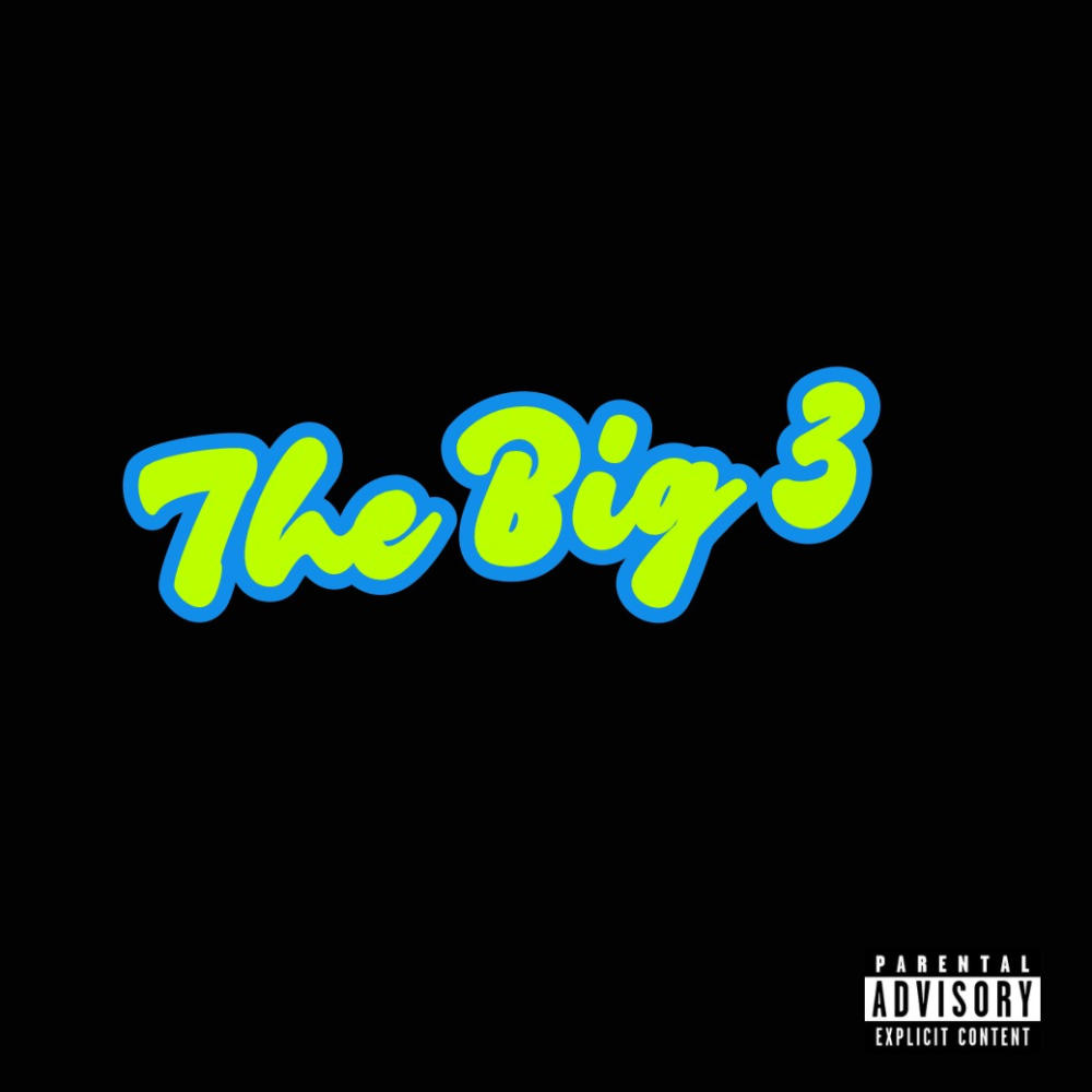The Big 3 (feat. BRAY & Geo) (Explicit)
