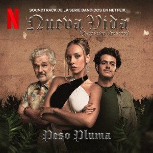 ดาวน์โหลดและฟังเพลง NUEVA VIDA (Bandidos Version|Explicit) พร้อมเนื้อเพลงจาก Peso Pluma