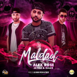 ดาวน์โหลดและฟังเพลง Maldad (Explicit) พร้อมเนื้อเพลงจาก Alex Rose