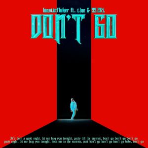 Listen to DON'T GO song with lyrics from Lunaticfluker
