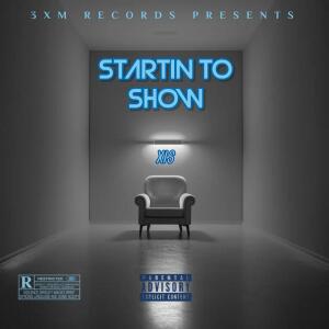 Album STARTIN TO SHOW (Explicit) from XIS