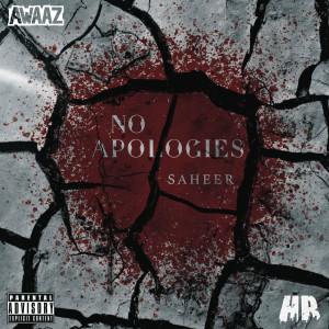 收聽Saheer的No Apologies (Explicit)歌詞歌曲