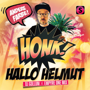 收聽Honk!的Hallo Helmut (DJ Gollum x Empyre One Extended Mix)歌詞歌曲