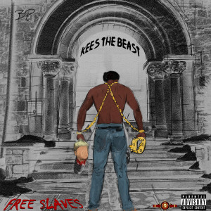 ดาวน์โหลดและฟังเพลง Free Slaves (Explicit) พร้อมเนื้อเพลงจาก Kees the Beast