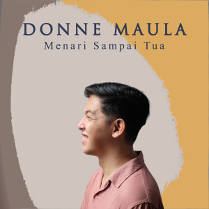 Dengarkan Menari Sampai Tua lagu dari Donne Maula dengan lirik