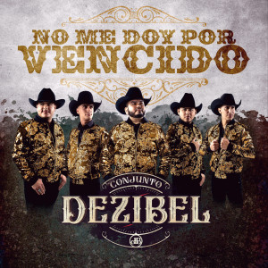 Album No Me Doy Por Vencido from Conjunto Dezibel