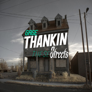 Listen to Thankin These Streets (feat. Juice) (Explicit) song with lyrics from Gage