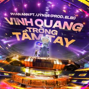 ดาวน์โหลดและฟังเพลง Vinh Quang Trong Tầm Tay พร้อมเนื้อเพลงจาก Phan Ann
