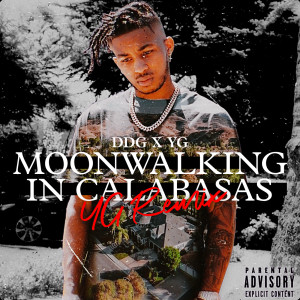 ดาวน์โหลดและฟังเพลง Moonwalking in Calabasas (YG Remix) พร้อมเนื้อเพลงจาก DDG