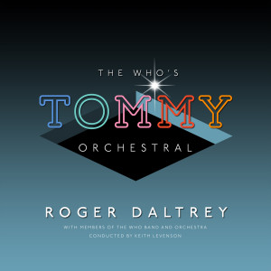 อัลบัม The Who’s "Tommy" Orchestral ศิลปิน Roger Daltrey