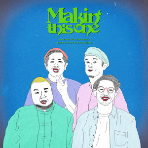 Album Makin' This One (feat. Takuma the Great & basho) from 