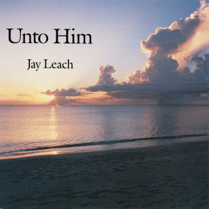 Album Unto Him from 