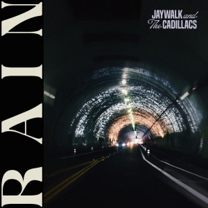 Jaywalk and The Cadillacs的專輯Rain
