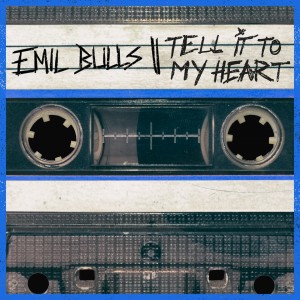 收聽Emil Bulls的Tell It to My Heart歌詞歌曲