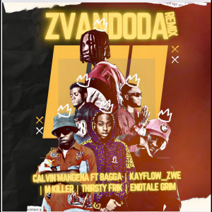 收聽Calvin Mangena的Zvandoda (Remix|Explicit)歌詞歌曲