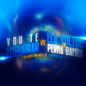 ดาวน์โหลดและฟังเพลง Vou Te Empurrar Vs Ela Voltou de Perna Bamba (Explicit) พร้อมเนื้อเพลงจาก DJ Biel do Anil