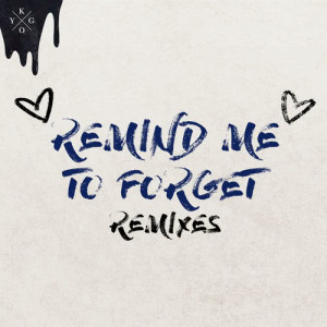 อัลบัม Remind Me to Forget (Remixes) ศิลปิน Kygo