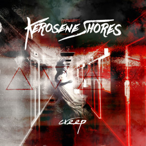 Listen to Creep (Explicit) song with lyrics from Kerosene Shores