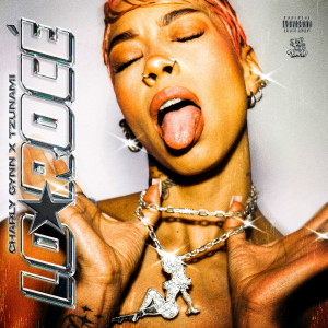 Listen to LO ROCÉ (Explicit) song with lyrics from Charly Gynn