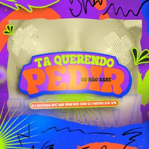 TA QUERENDO SÓ NÃO SABE PEDIR (Explicit) dari DJ Nego Da VN