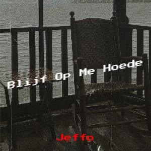 Album Blijf Op Me Hoede (Explicit) from Jeffo