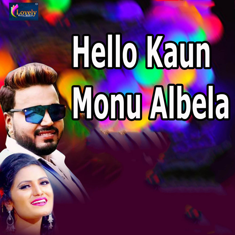 Hello Kaun Monu Albela