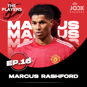 Marcus Rashford จากดินสู่ดาว [EP.16]