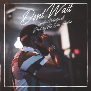 Album Don't Wait (Explicit) oleh Landon Wordswell