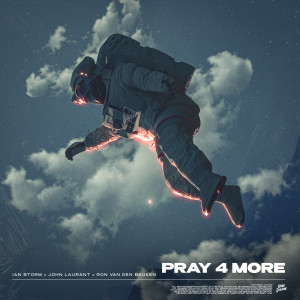 收聽Ian Storm的Pray 4 More歌詞歌曲