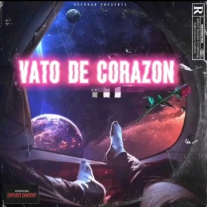 ดาวน์โหลดและฟังเพลง Vato de Corazón (Explicit) พร้อมเนื้อเพลงจาก Mala Facha