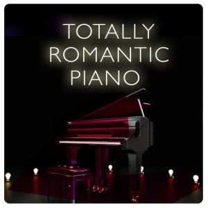 Ultimate Piano Classics的專輯Totally Romantic Piano