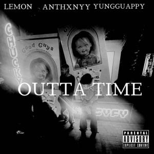 OUTTA TIME (feat. Anthxnyy & Yungguappy) (Explicit)